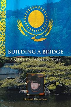 portada Building a Bridge: A Kazakhstan Adoption Story (in English)