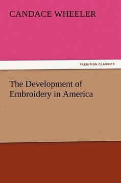 portada the development of embroidery in america (en Inglés)