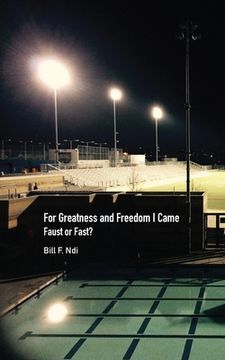 portada For Greatness and Freedom I Came: Faust or Fast? (in English)