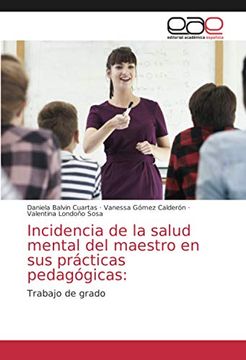 portada Incidencia de la Salud Mental del Maestro en sus Prácticas Pedagógicas:  Trabajo de Grado