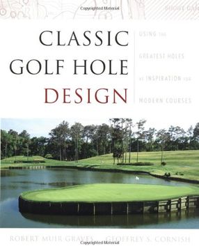 portada Classic Golf Hole Design: Using the Greatest Holes as Blueprints for Modern Courses: Using the Greatest Holes as Inspiration for Modern Courses (Architecture)