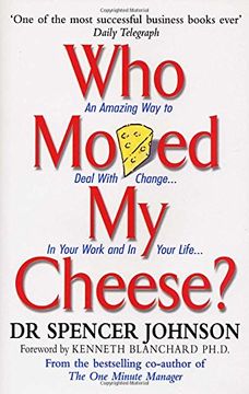 portada Who Moved My Cheese: An Amazing Way to Deal with Change in Your Work and in Your Life (en Inglés)