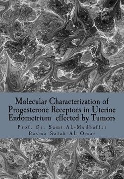 portada Molecular Characterization of Progesterone Receptors in Uterine Endometrium effected by Tumors: Progesterone in Uterine Tumors (en Inglés)