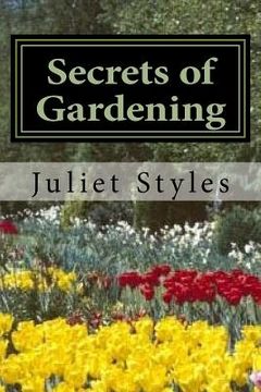 portada Secrets of Gardening: How to Have a Successful Garden (en Inglés)
