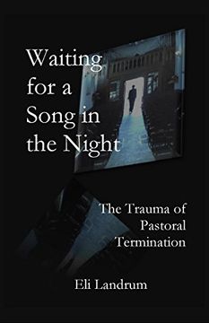 portada Waiting for a Song in the Night: The Trauma of Pastoral Termination
