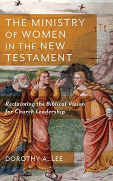 portada Ministry of Women in the new Testament: Reclaiming the Biblical Vision for Church Leadership (en Inglés)