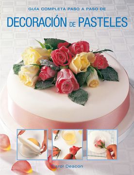 portada Decoración de Pasteles: Guía Completa Paso a Paso (in Spanish)