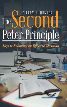 portada The Second Peter Principle: Keys to Becoming an Effective Christian (en Inglés)