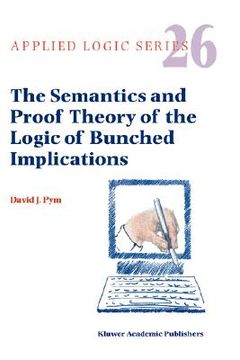 portada the semantics and proof theory of the logic of bunched implications (en Inglés)