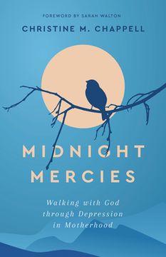portada Midnight Mercies: Walking with God Through Depression in Motherhood (en Inglés)