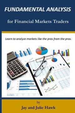 portada Fundamental Analysis for Financial Markets Traders: Volume 1 (Financial Markets Analysis) (in English)