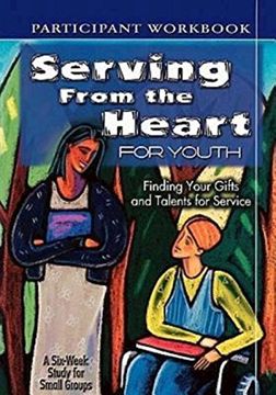 portada Serving From the Heart for Youth: Finding Your Gifts and Talents for Service (en Inglés)