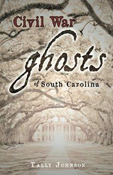 Civil war Ghosts of South Carolina (en Inglés)