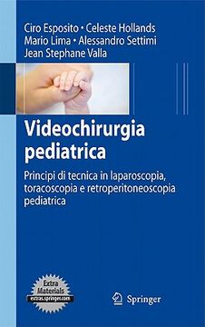 portada Videochirurgia Pediatrica: Principi Di Tecnica in Laparoscopia, Toracoscopia E Retroperitoneoscopia Pediatrica (en Italiano)