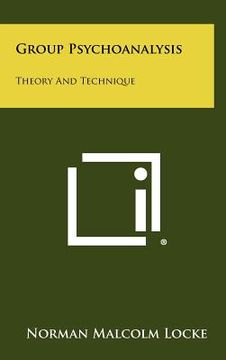 portada group psychoanalysis: theory and technique (en Inglés)