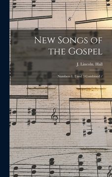 portada New Songs of the Gospel: Numbers 1, 2 and 3 Combined /