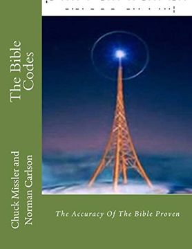 portada The Bible Codes: The Accuracy of the Bible Proven (en Inglés)