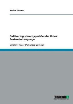 portada Cultivating stereotyped Gender Roles: Sexism in Language