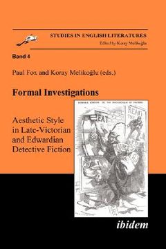 portada formal investigations. aesthetic style in late-victorian and edwardian detective fiction. (studies in english literatures - edited by koray melikoglu (en Inglés)