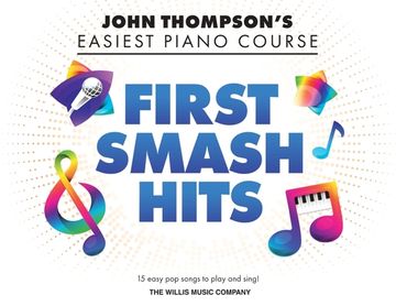 First Smash Hits: John Thompson's Easiest Piano Course Supplementary Songbook (en Inglés)