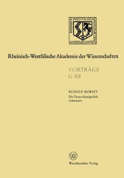 portada Die Deutschlandpolitik Adenauers: 340. Sitzung am 18. Juli 1990 in Düsseldorf (Rheinisch-Westfälische Akademie der Wissenschaften)