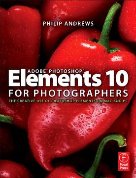portada Adobe Photoshop Elements 10 for Photographers: The Creative use of Photoshop Elements on mac and pc (en Inglés)