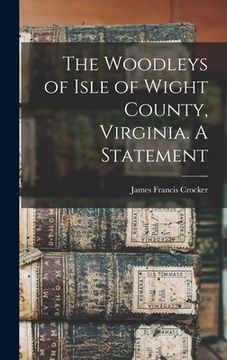 portada The Woodleys of Isle of Wight County, Virginia. A Statement (en Inglés)