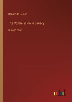portada The Commission in Lunacy: in large print (en Inglés)