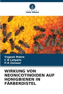 portada Wirkung Von Neonicotinoiden Auf Honigbienen in Färberdistel (en Alemán)