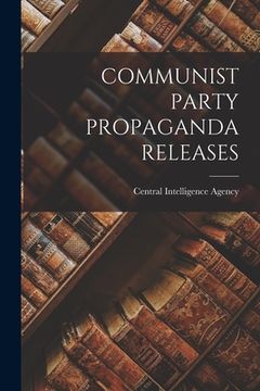 portada Communist Party Propaganda Releases (en Inglés)