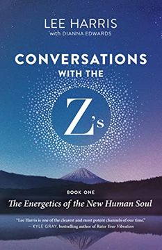 portada Conversations With the Z’S, Book One: The Energetics of the new Human Soul (en Inglés)