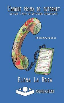 portada L'amore prima di internet: Lettere a naja da un'eterna adolescente (en Italiano)