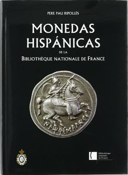 portada Monedas Hispánicas de la Bibliothèque Nationale de France. (Bibliotheca Numismática Hispana.)