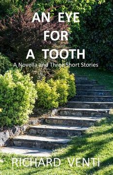 portada An Eye for a Tooth: A Novella and Three Shorts Stories (in English)