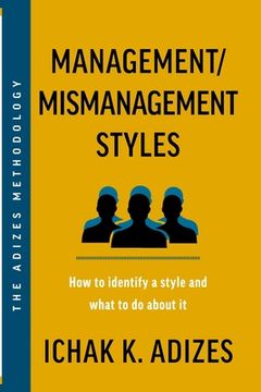 portada Management/Mismanagement Styles: How to Identify a Style and What to do About It (en Inglés)