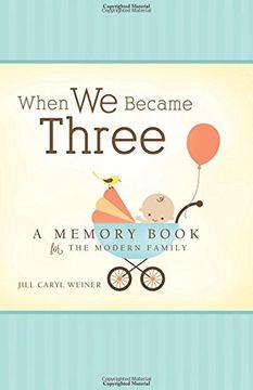 portada When We Became Three: A Memory Book for the Modern Family (en Inglés)