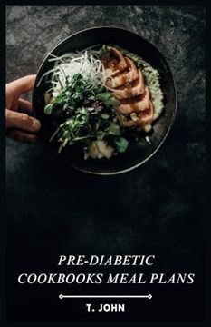 portada Pre-Diabetic Cookbooks Meal Plans: Delicious Recipes for a Healthy Lifestyle (en Inglés)