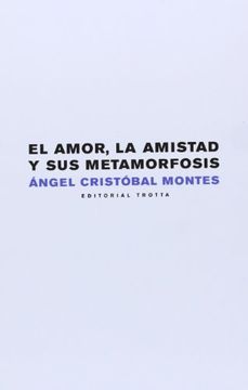 portada El Amor, la Amistad y sus Metamorfosis (in Spanish)
