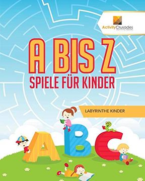 portada A bis z Spiele für Kinder: Labyrinthe Kinder (in German)