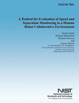 portada A Testbed for Evaluation of Speed and Separation Monitoring in a Human Robot Collaborative Environment