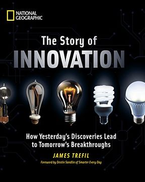 portada The Story of Innovation: How Yesterday's Discoveries Lead to Tomorrow's Breakthroughs 