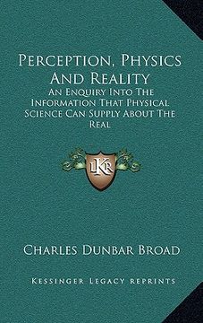 portada perception, physics and reality: an enquiry into the information that physical science can supply about the real (in English)