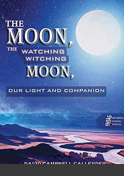 portada The Moon, the Watching Witching Moon: Our Light and Companionship (en Inglés)