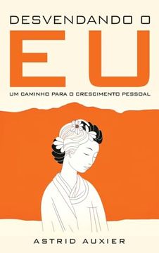 portada Desvendando o Eu: Um Caminho Para o Crescimento Pessoal (in Portuguese)