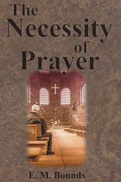 portada The Necessity of Prayer (in English)
