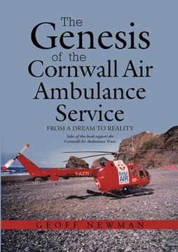 portada The Genesis of the Cornwall Air Ambulance Service: From a Dream to Reality (en Inglés)