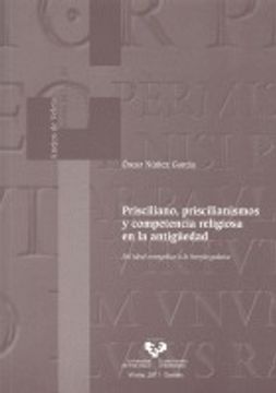 portada prisciliano, priscilianismos y competencia religiosa en la antigüedad