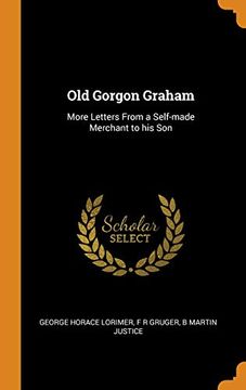 portada Old Gorgon Graham: More Letters From a Self-Made Merchant to his son 