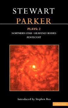 portada parker plays: 2: northern star; heavenly bodies; pentecost (en Inglés)