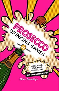 portada Prosecco Drinking Games: Pick a Game, Pour Some Bubbles, and get the Party Started (en Inglés)